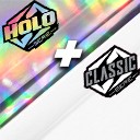 HOLOGRAPHIC + CLASSIC